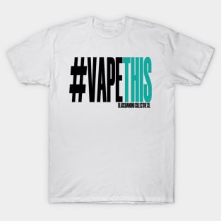 Hashtag vape this shirt T-Shirt